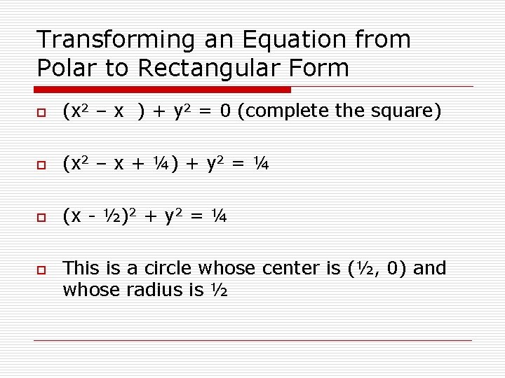 Transforming an Equation from Polar to Rectangular Form o (x 2 – x )