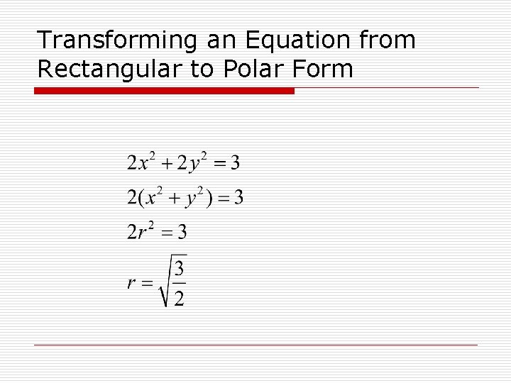 Transforming an Equation from Rectangular to Polar Form 