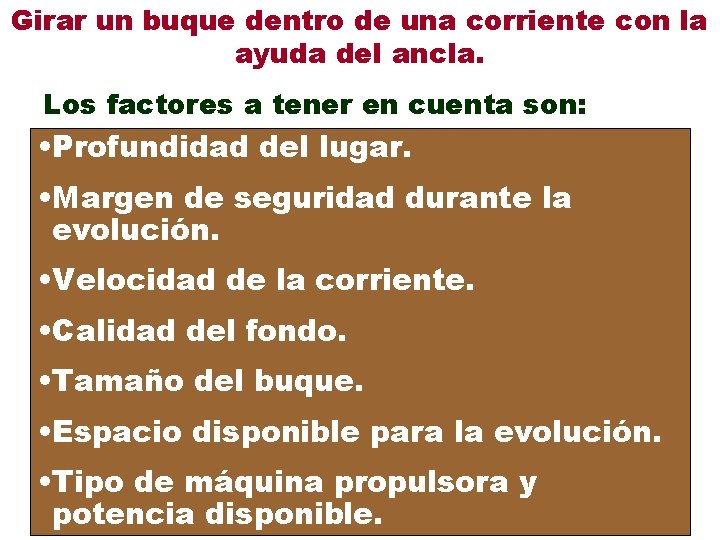 Girar un buque dentro de una corriente con la ayuda del ancla. Los factores