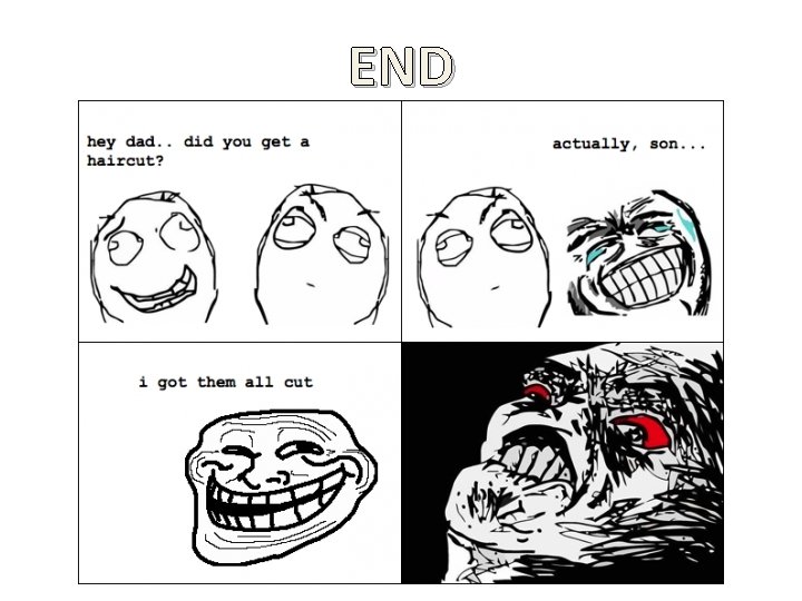 END END