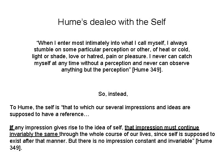Hume’s dealeo with the Self “When I enter most intimately into what I call Hume’s dealeo with the Self “When I enter most intimately into what I call