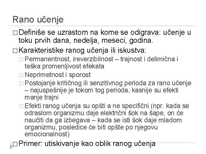 Rano učenje � Definiše se uzrastom na kome se odigrava: učenje u toku prvih