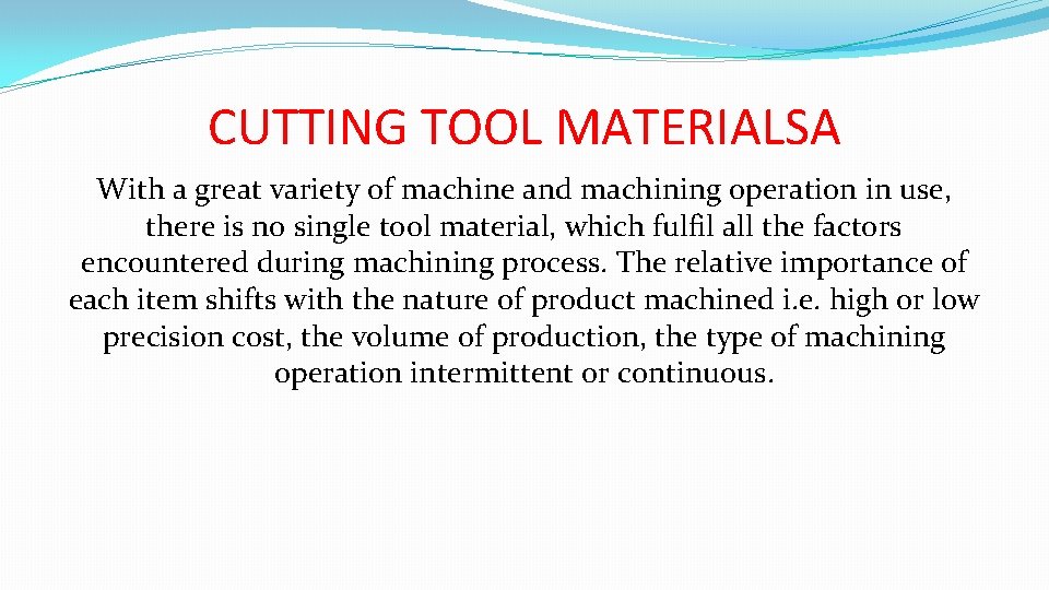 CUTTING TOOL MATERIALSA With a great variety of machine and machining operation in use,