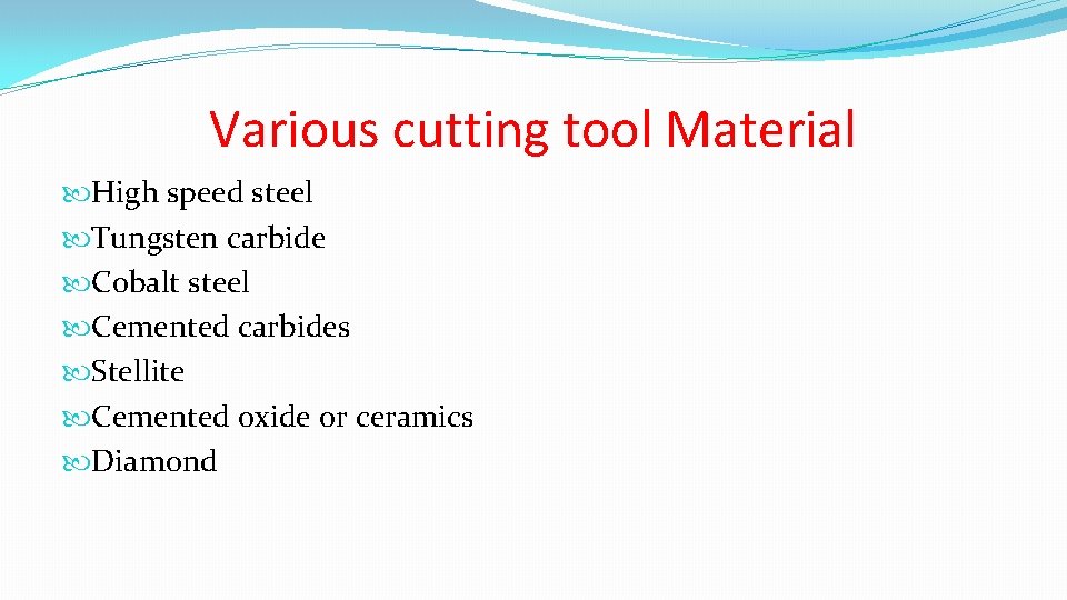 Various cutting tool Material High speed steel Tungsten carbide Cobalt steel Cemented carbides Stellite