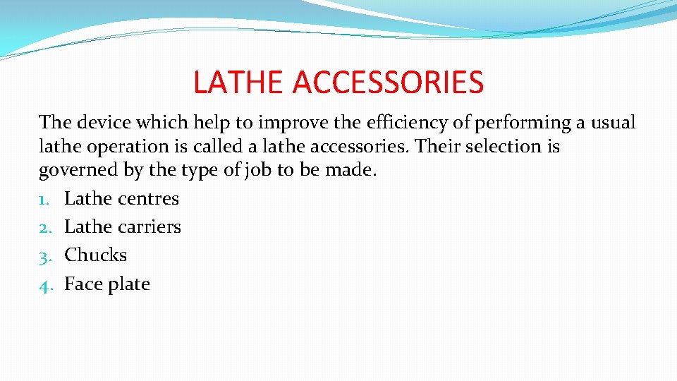 LATHE ACCESSORIES The device which help to improve the efficiency of performing a usual