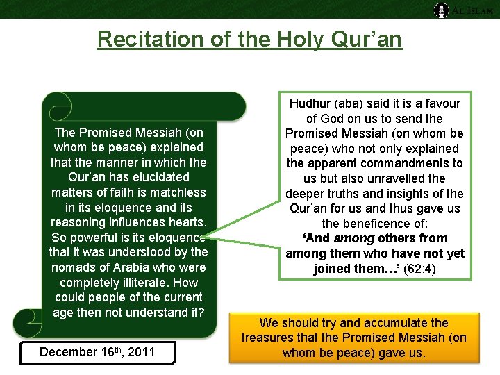 Recitation of the Holy Qur’an The Promised Messiah (on whom be peace) explained that