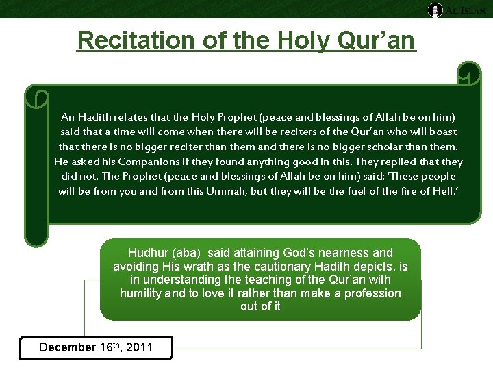 Recitation of the Holy Qur’an An Hadith relates that the Holy Prophet (peace and