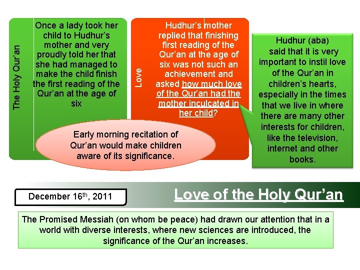 Love The Holy Qur’an Once a lady took her child to Hudhur’s mother and