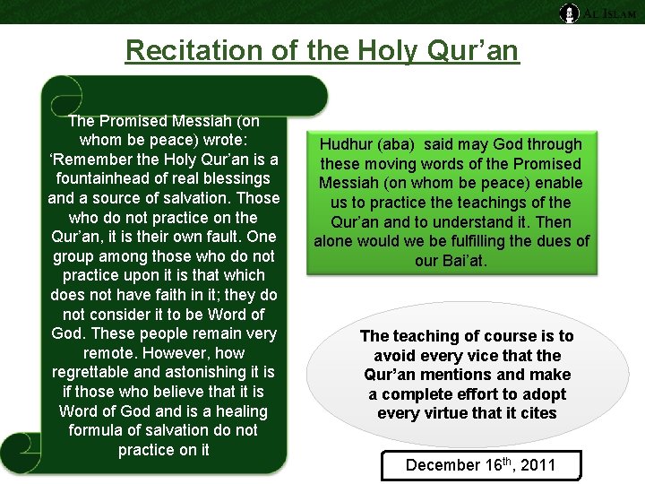 Recitation of the Holy Qur’an The Promised Messiah (on whom be peace) wrote: ‘Remember