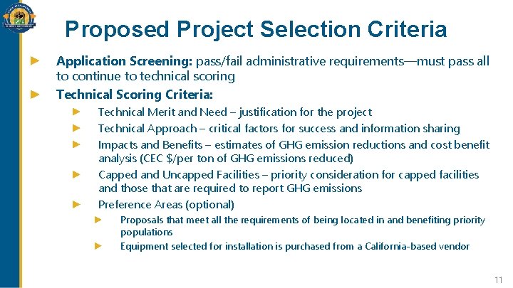 Proposed Project Selection Criteria Application Screening: pass/fail administrative requirements—must pass all to continue to