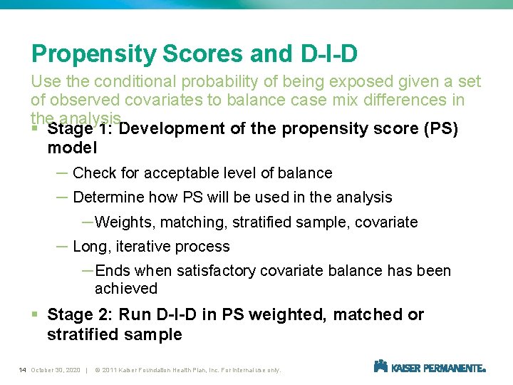 Propensity Scores and D-I-D Use the conditional probability of being exposed given a set