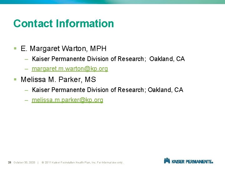 Contact Information § E. Margaret Warton, MPH – Kaiser Permanente Division of Research; Oakland,