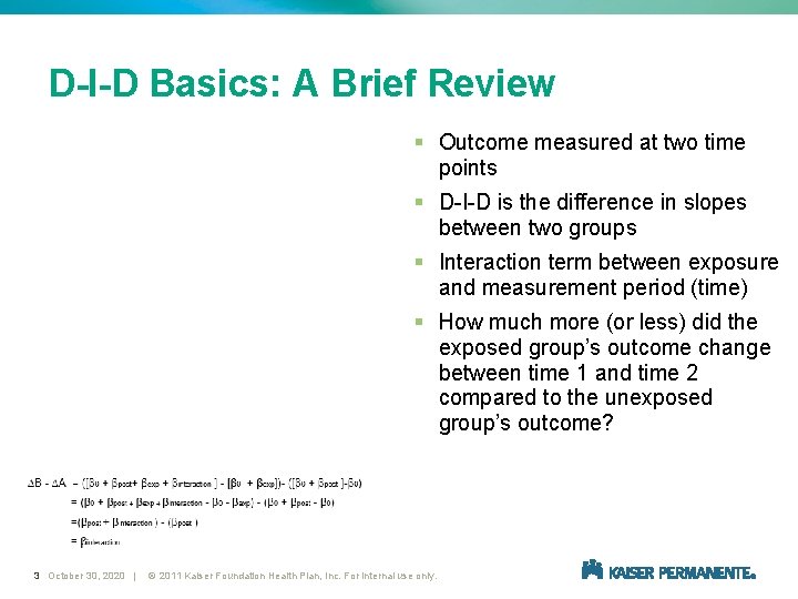 D-I-D Basics: A Brief Review § Outcome measured at two time points § D-I-D