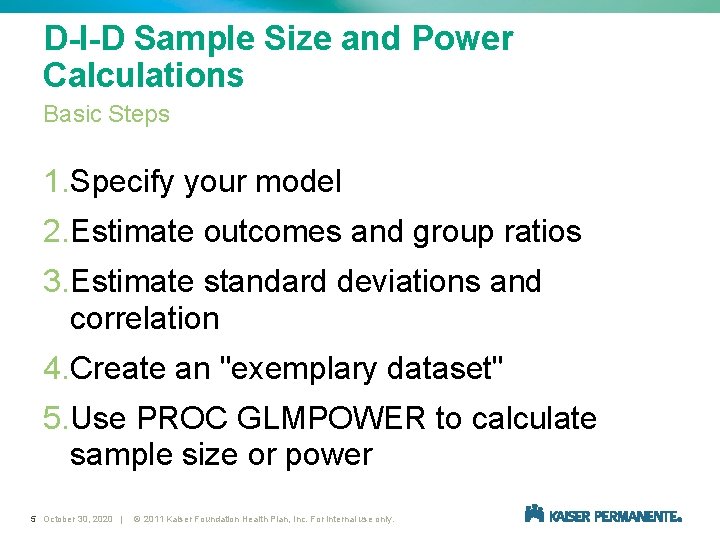 D-I-D Sample Size and Power Calculations Basic Steps 1. Specify your model 2. Estimate