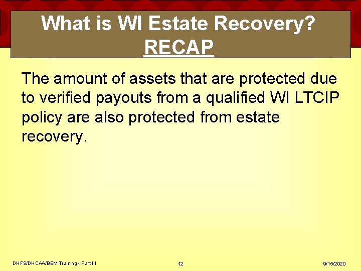 What is WI Estate Recovery? RECAP The amount of assets that are protected due What is WI Estate Recovery? RECAP The amount of assets that are protected due