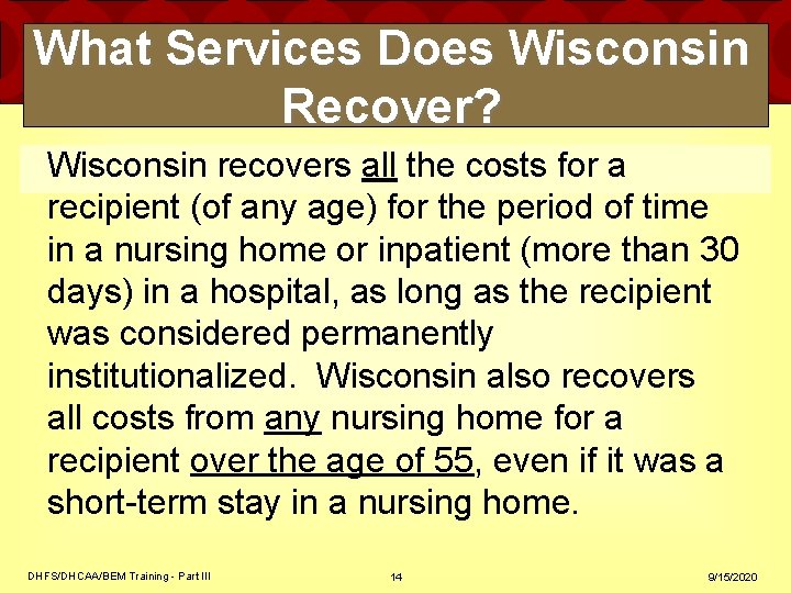 What Services Does Wisconsin Recover? Wisconsin recovers all the costs for a recipient (of What Services Does Wisconsin Recover? Wisconsin recovers all the costs for a recipient (of