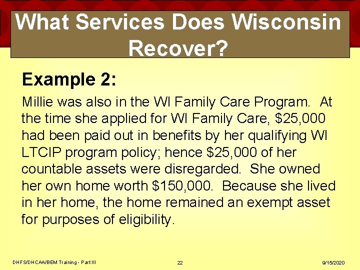 What Services Does Wisconsin Recover? Example 2: Millie was also in the WI Family What Services Does Wisconsin Recover? Example 2: Millie was also in the WI Family