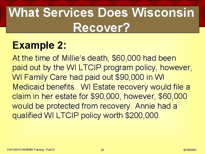 What Services Does Wisconsin Recover? Example 2: At the time of Millie’s death, $60, What Services Does Wisconsin Recover? Example 2: At the time of Millie’s death, $60,