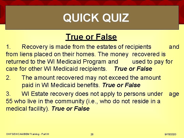 QUICK QUIZ True or False 1. Recovery is made from the estates of recipients QUICK QUIZ True or False 1. Recovery is made from the estates of recipients