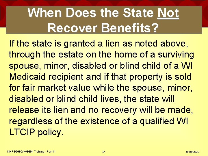 When Does the State Not Recover Benefits? If the state is granted a lien When Does the State Not Recover Benefits? If the state is granted a lien