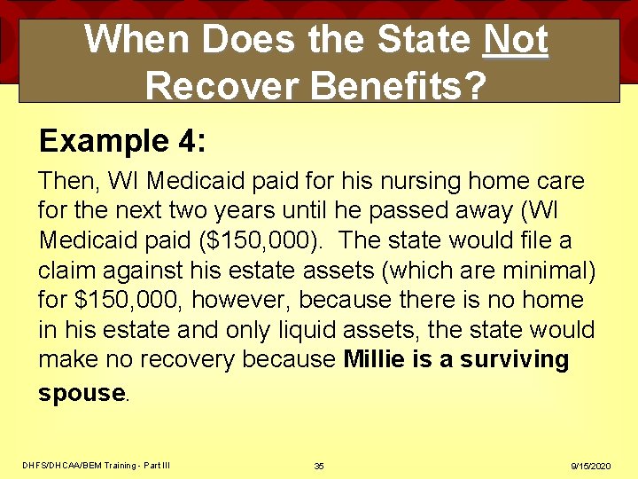 When Does the State Not Recover Benefits? Example 4: Then, WI Medicaid paid for When Does the State Not Recover Benefits? Example 4: Then, WI Medicaid paid for