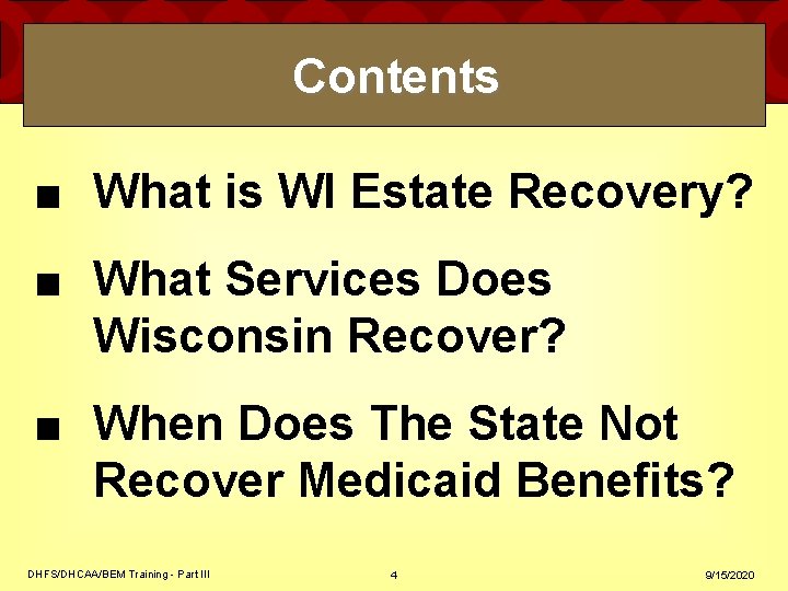 Contents ■ What is WI Estate Recovery? ■ What Services Does Wisconsin Recover? ■ Contents ■ What is WI Estate Recovery? ■ What Services Does Wisconsin Recover? ■