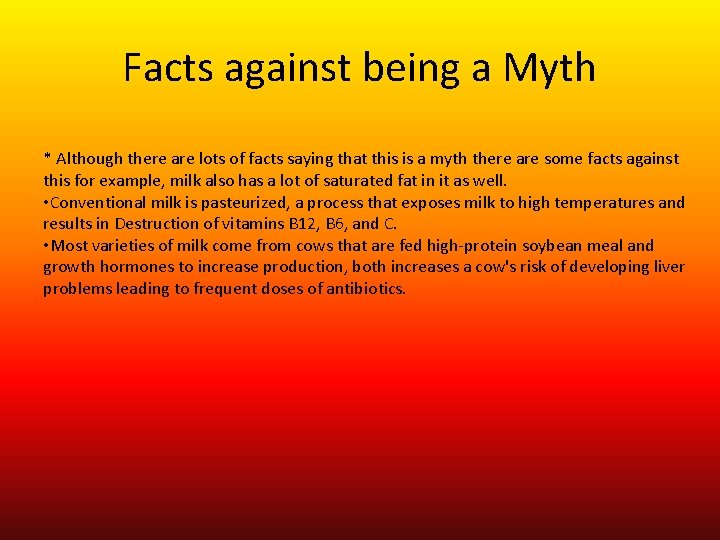 Facts against being a Myth * Although there are lots of facts saying that