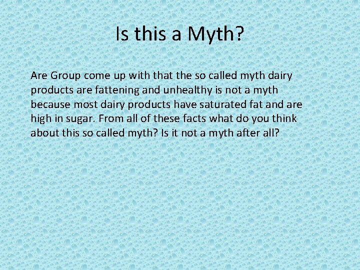 Is this a Myth? Are Group come up with that the so called myth