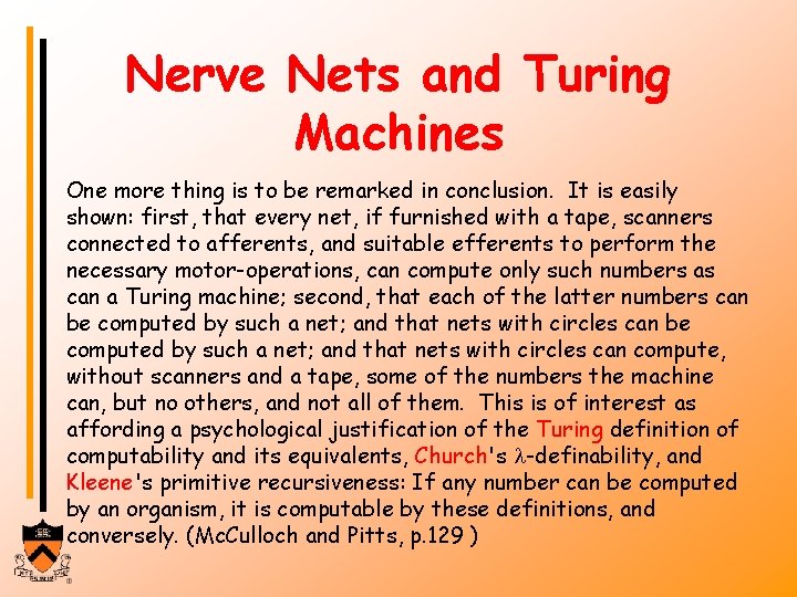 Nerve Nets and Turing Machines One more thing is to be remarked in conclusion.