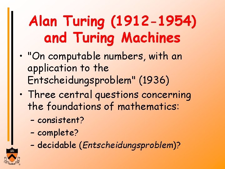 Alan Turing (1912 -1954) and Turing Machines • "On computable numbers, with an application