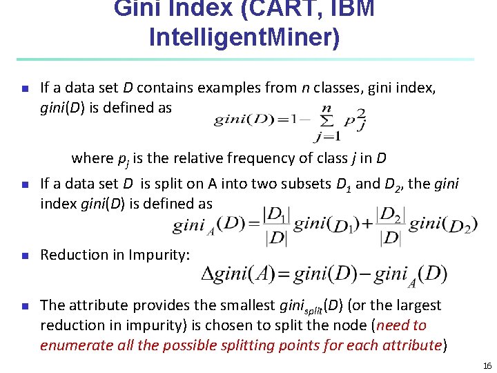 Gini Index (CART, IBM Intelligent. Miner) n n n n If a data set