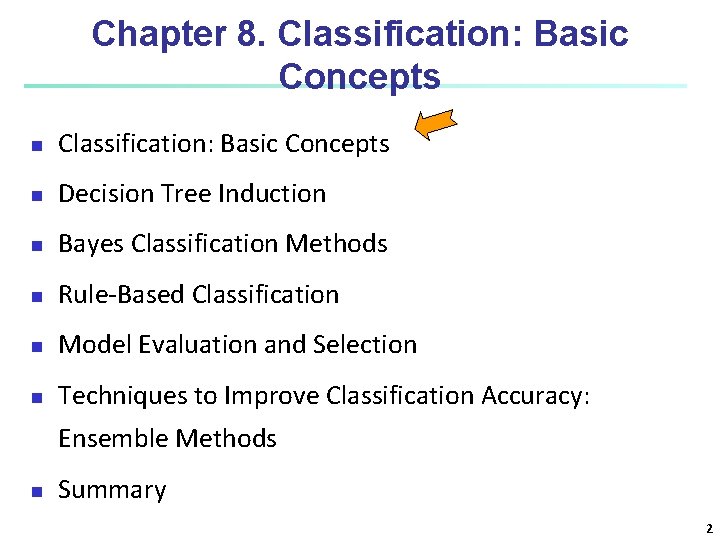 Chapter 8. Classification: Basic Concepts n Decision Tree Induction n Bayes Classification Methods n