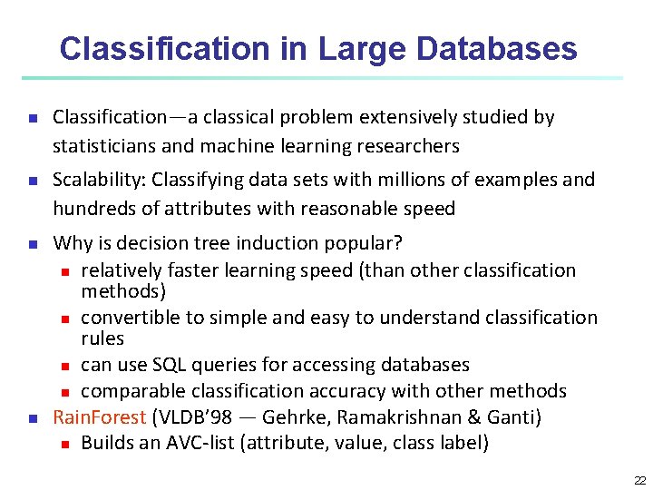 Classification in Large Databases n n Classification—a classical problem extensively studied by statisticians and