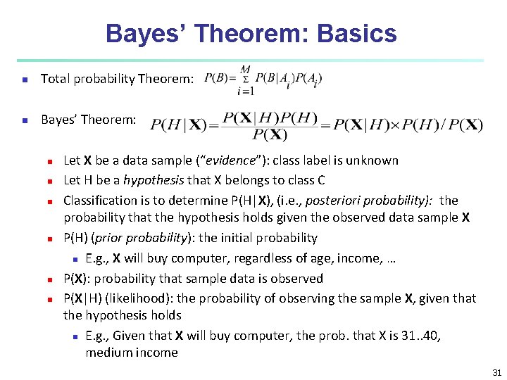 Bayes’ Theorem: Basics n Total probability Theorem: n Bayes’ Theorem: n n n Let