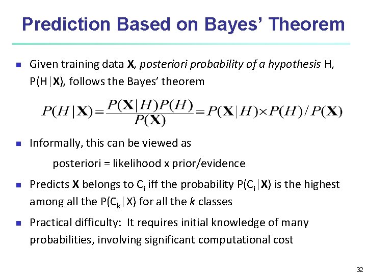 Prediction Based on Bayes’ Theorem n n Given training data X, posteriori probability of