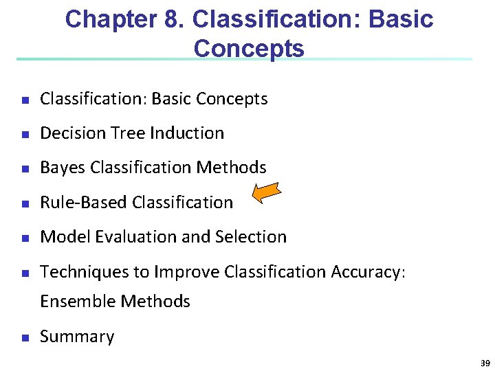 Chapter 8. Classification: Basic Concepts n Decision Tree Induction n Bayes Classification Methods n