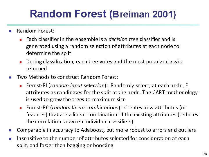 Random Forest (Breiman 2001) n n Random Forest: n Each classifier in the ensemble