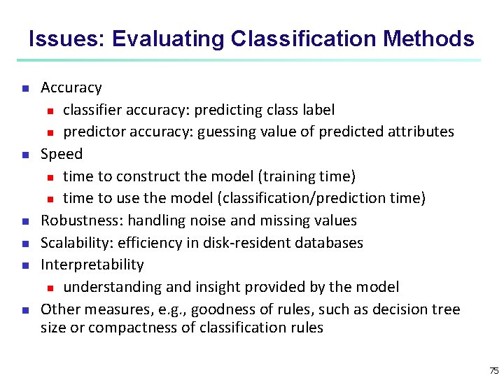 Issues: Evaluating Classification Methods n n n Accuracy n classifier accuracy: predicting class label