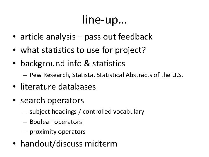 line-up… • article analysis – pass out feedback • what statistics to use for