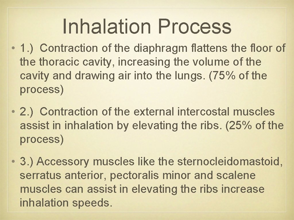 Inhalation Process • 1. ) Contraction of the diaphragm flattens the floor of the