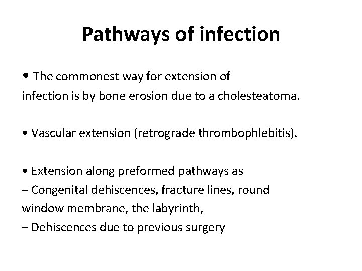 Pathways of infection • The commonest way for extension of infection is by bone