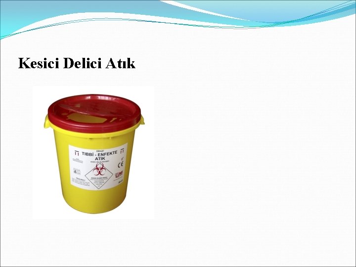Kesici Delici Atık Kesici Delici Atık