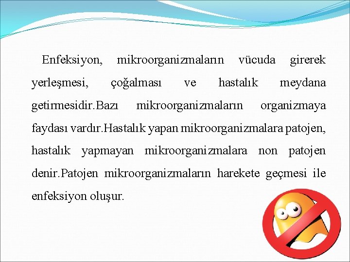 Enfeksiyon, yerleşmesi, mikroorganizmaların çoğalması getirmesidir. Bazı ve vücuda hastalık mikroorganizmaların girerek meydana organizmaya faydası Enfeksiyon, yerleşmesi, mikroorganizmaların çoğalması getirmesidir. Bazı ve vücuda hastalık mikroorganizmaların girerek meydana organizmaya faydası