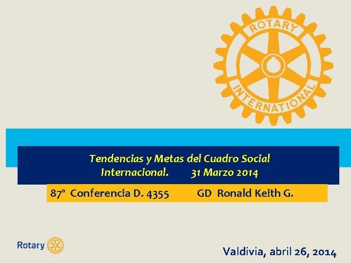 Tendencias y Metas del Cuadro Social Internacional. 31 Marzo 2014 EGD ACR Luis Enrique