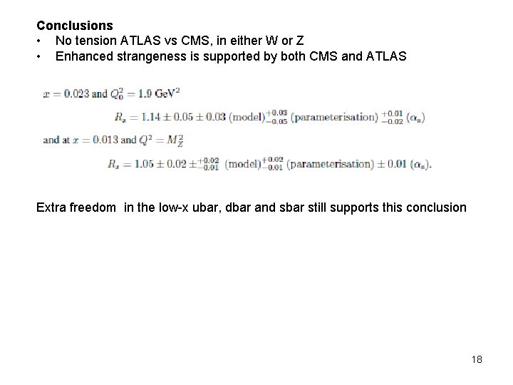 Conclusions • No tension ATLAS vs CMS, in either W or Z • Enhanced