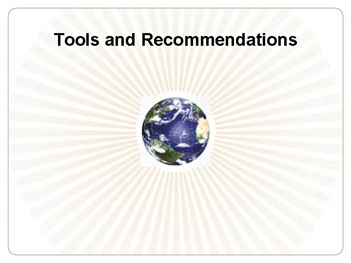 Tools and Recommendations 