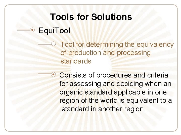 Tools for Solutions Equi. Tool for determining the equivalency of production and processing standards