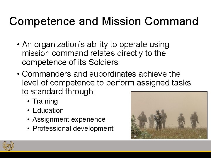 Competence and Mission Command • An organization’s ability to operate using mission command relates
