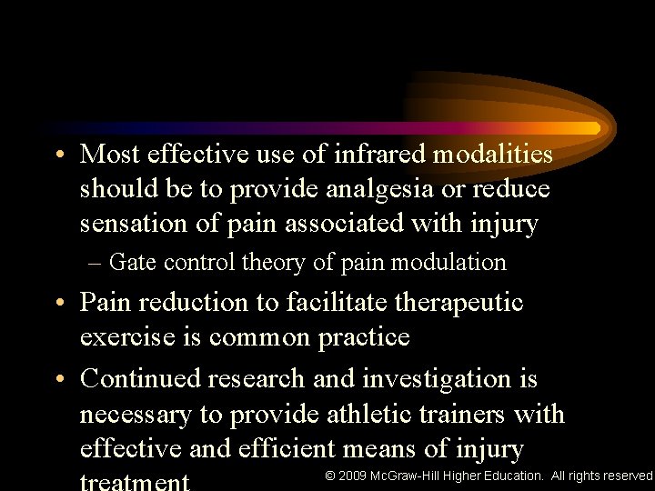  • Most effective use of infrared modalities should be to provide analgesia or