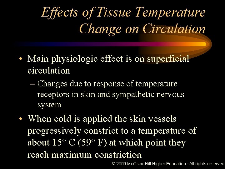 Effects of Tissue Temperature Change on Circulation • Main physiologic effect is on superficial